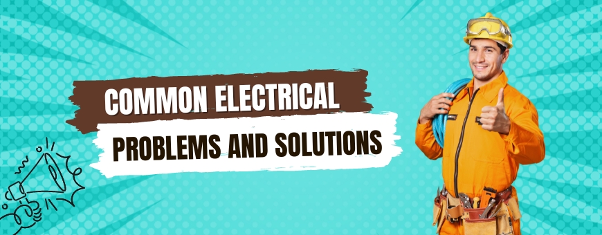 Common Electrical Problems and Solutions