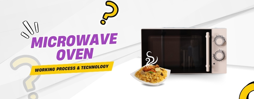 Working Process and Technology of Microwave Oven